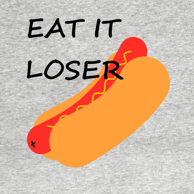 Eat It Loser (hotdog) by upandbrown